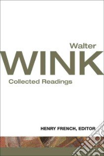 Walter Wink libro in lingua di Wink Walter, French Henry (EDT)