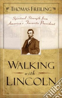 Walking With Lincoln libro in lingua di Freiling Thomas