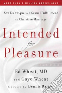 Intended for Pleasure libro in lingua di Wheat Ed, Wheat Gaye, Rainey Dennis (FRW)