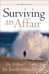 Surviving an Affair libro in lingua di Harley Willard F. Jr. Dr., Chalmers Jennifer Harley Dr.