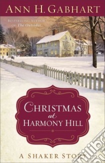 Christmas at Harmony Hill libro in lingua di Gabhart Ann H.