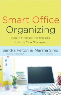 Smart Office Organizing libro in lingua di Felton Sandra, Sims Marsha