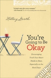 You're Going to Be Okay libro in lingua di Gerth Holley