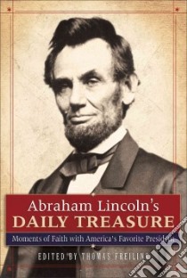 Abraham Lincoln's Daily Treasure libro in lingua di Freiling Thomas (EDT)