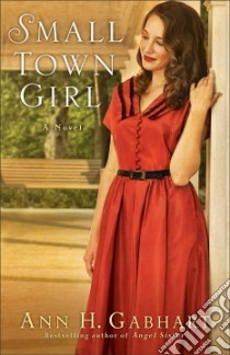 Small Town Girl libro in lingua di Gabhart Ann H.