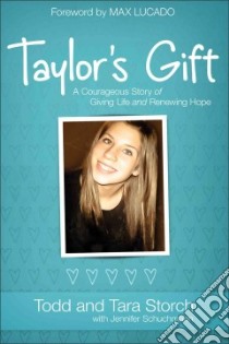 Taylor's Gift libro in lingua di Storch Todd, Storch Tara, Schuchmann Jennifer (CON), Lucado Max (FRW)