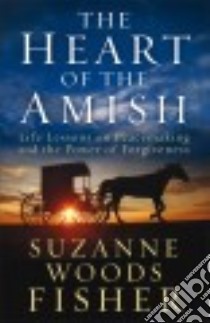 The Heart of the Amish libro in lingua di Fisher Suzanne Woods