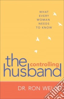 The Controlling Husband libro in lingua di Welch Ron Dr., Welch Jan (INT)