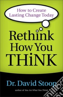 Rethink How You Think libro in lingua di Stoop David Dr.