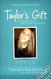 Taylor's Gift libro in lingua di Storch Todd, Storch Tara, Schuchmann Jennifer, Lucado Max (FRW)