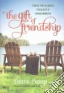 The Gift of Friendship libro in lingua di Camp Dawn (EDT), Lee Jennifer Dukes (FRW)