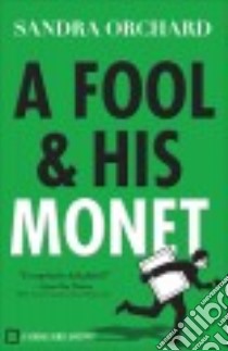 A Fool and His Monet libro in lingua di Orchard Sandra