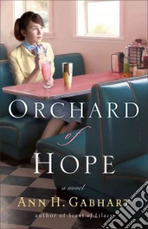 Orchard of Hope libro in lingua di Gabhart Ann H.