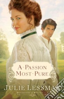A Passion Most Pure libro in lingua di Lessman Julie