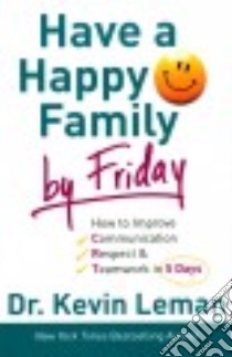 Have a Happy Family by Friday libro in lingua di Leman Kevin Dr.