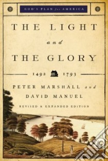 The Light and the Glory libro in lingua di Marshall Peter, Manuel David