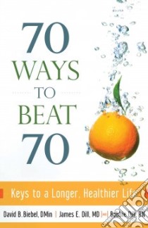 70 Ways to Beat 70 libro in lingua di David Biebel