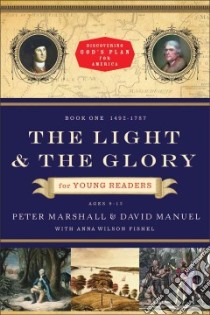 The Light and the Glory for Young Readers libro in lingua di Marshall Peter, Manuel David, Fishel Anna Wilson (CON)