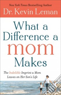What a Difference a Mom Makes libro in lingua di Leman Kevin Dr.