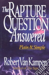 The Rapture Question Answered libro in lingua di Van Kampen Robert