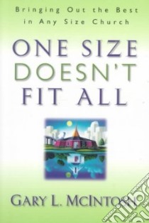 One Size Doesn't Fit All libro in lingua di McIntosh Gary L.