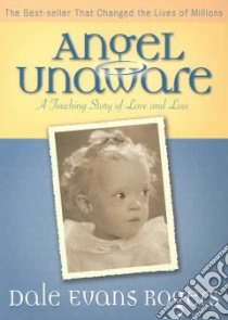 Angel Unaware libro in lingua di Rogers Dale Evans, Peale Norman Vincent (FRW)