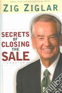 Secrets Of Closing The Sale libro in lingua di Ziglar Zig