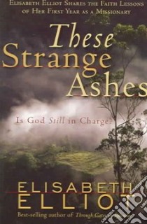 These Strange Ashes libro in lingua di Elliot Elisabeth