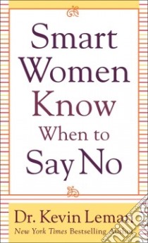 Smart Women Know When to Say No libro in lingua di Leman Kevin