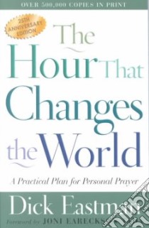 The Hour That Changes the World libro in lingua di Eastman Dick, Tada Joni Eareckson (FRW)