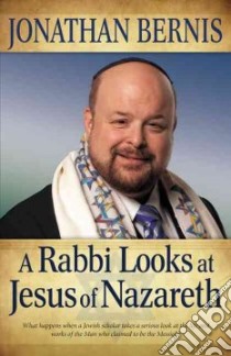 A Rabbi Looks at Jesus of Nazareth libro in lingua di Bernis Jonathan