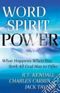 Word Spirit Power libro in lingua di Kendall R. T., Carrin Charles, Taylor Jack