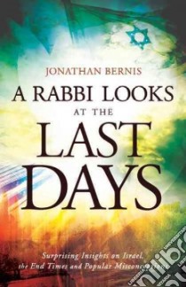 A Rabbi Looks at the Last Days libro in lingua di Bernis Jonathan