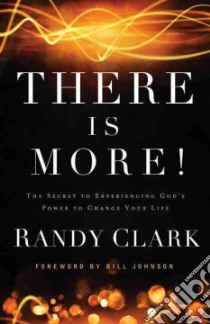There Is More! libro in lingua di Clark Randy