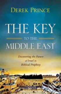 The Key to the Middle East libro in lingua di Prince Derek
