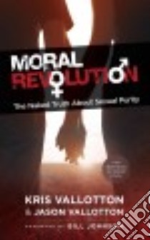 Moral Revolution libro in lingua di Vallotton Kris, Vallotton Jason
