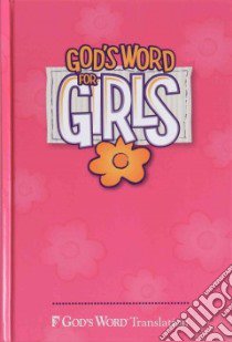 God's Word for Girls libro in lingua di Richards Larry (EDT), Phillips Craig (ILT)