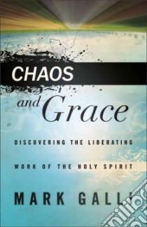 Chaos and Grace libro in lingua di Galli Mark