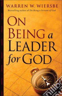 On Being a Leader for God libro in lingua di Wiersbe Warren W.