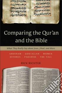 Comparing the Qur'an and the Bible libro in lingua di Richter Rick