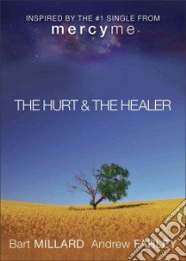 The Hurt & the Healer libro in lingua di Millard Bart, Farley Andrew