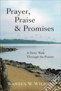 Prayer, Praise & Promises libro in lingua di Wiersbe Warren W.
