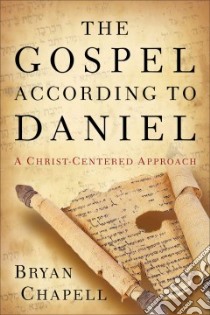 The Gospel According to Daniel libro in lingua di Chapell Bryan