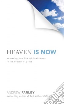 Heaven Is Now libro in lingua di Farley Andrew