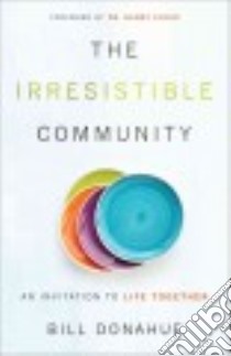 The Irresistible Community libro in lingua di Donahue Bill, Cloud Henry Dr. (FRW)