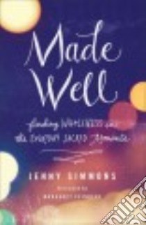 Made Well libro in lingua di Simmons Jenny, Feinberg Margaret (FRW)