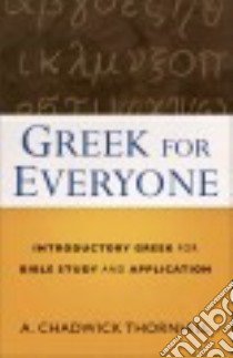 Greek for Everyone libro in lingua di Thornhill A. Chadwick