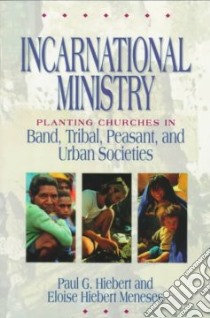Incarnational Ministry libro in lingua di Hiebert Paul G., Meneses Eloise Hiebert