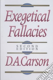 Exegetical Fallacies libro in lingua di Carson D. A.