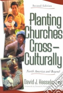 Planting Churches Cross-Culturally libro in lingua di Hesselgrave David J., McGavran Donald (FRW), Reed Jeff (FRW)